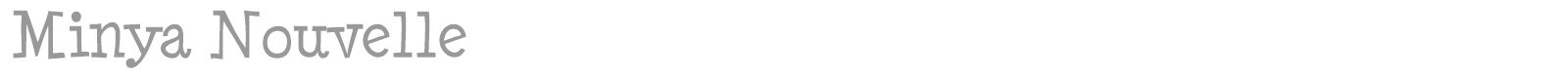 Minya Nouvelle font preview